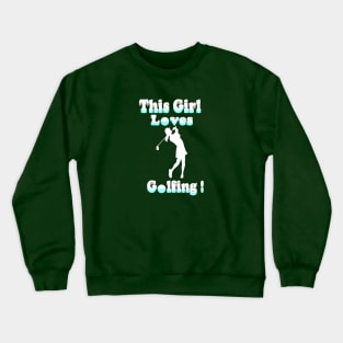 This Girl Loves Golf Crewneck Sweatshirt